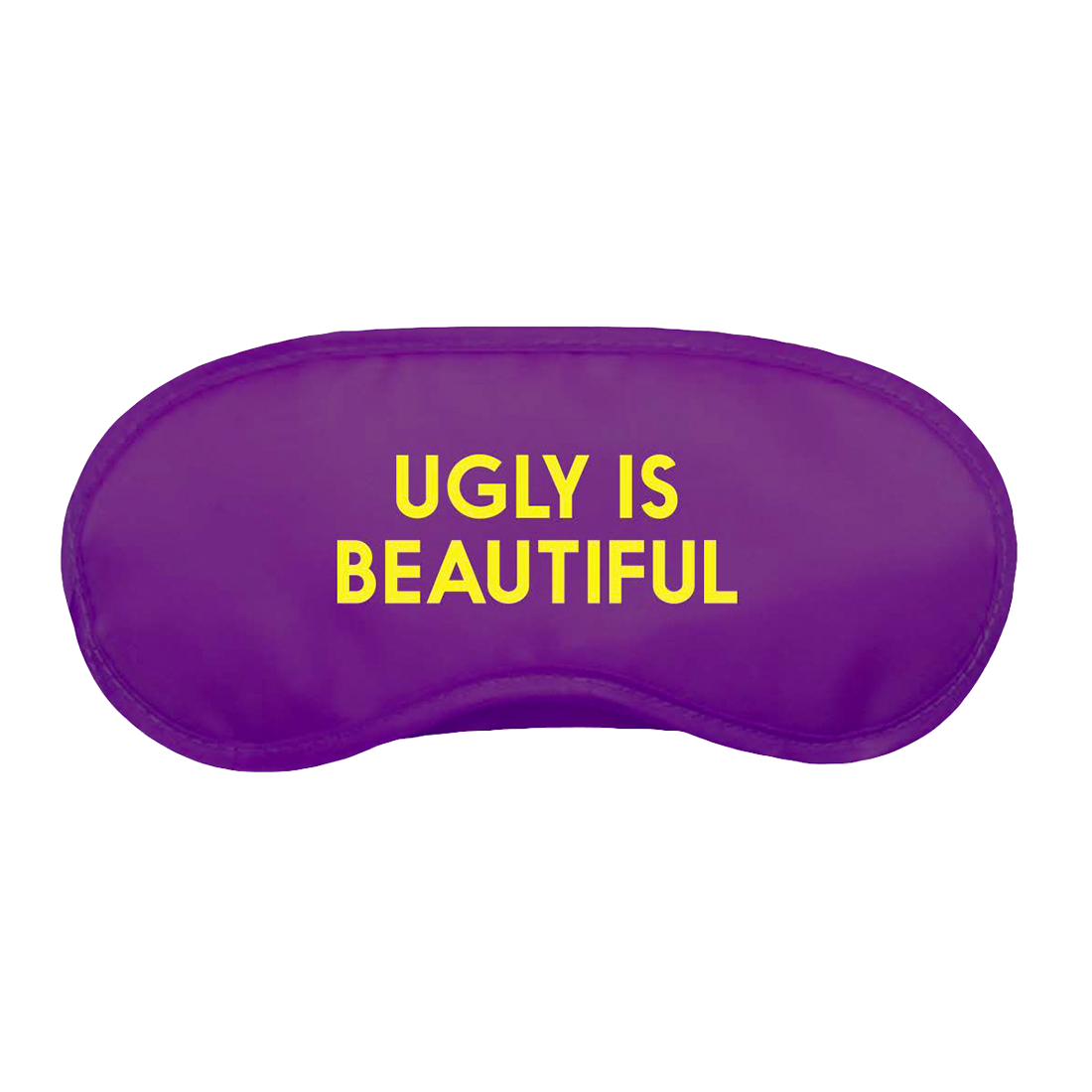 Ugly is Beautiful Eye Mask